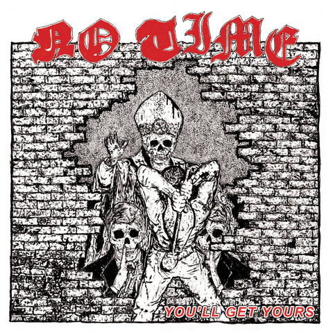 No Time – You'll Get Yours LP (clear)