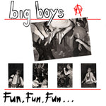 Big Boys – Fun, Fun, Fun... / Frat Cars LP