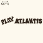 C.A.D & The Peacetime Consumers – Play Atlantis
