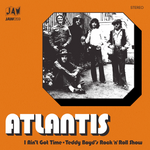Atlantis - I Ain't Got Time 7"