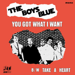 the Boys Blue - You Got What I Want b/w Take A Heart 7"