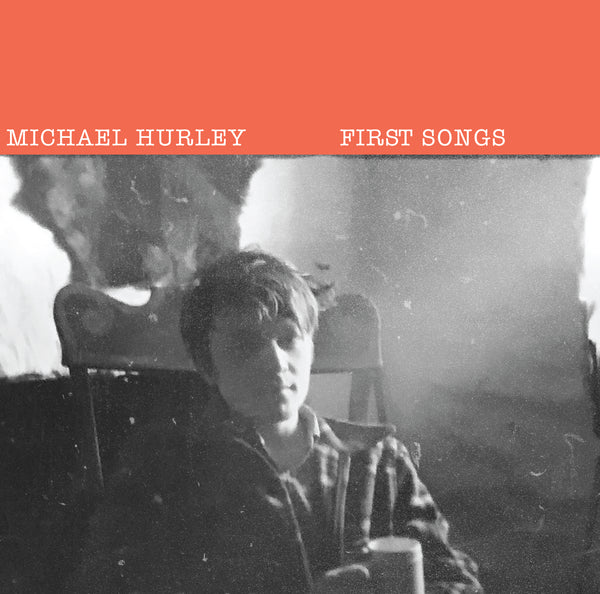 Michael Hurley – First Songs LP – Feel It Records