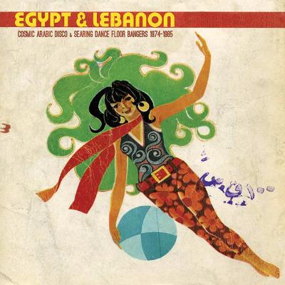 Various – Egypt & Lebanon: Cosmic Arabic Disco & Searing Dance Floor Bangers 1974-1985 LP