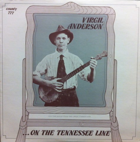 Virgil Anderson – On The Tennessee Line LP