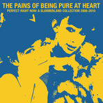 Pains Of Being Pure At Heart, The / Perfect Right Now: A Slumberland Collection 2008-2010 (MILKY CLEAR W/ BLUE & YELLOW SPLATTER) LP