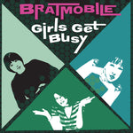 Bratmobile – Girls Get Busy LP (evergreen)