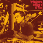 M. Ward – For Beginners: the Best of M. Ward LP