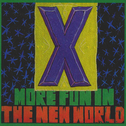 X - More Fun in the New World LP
