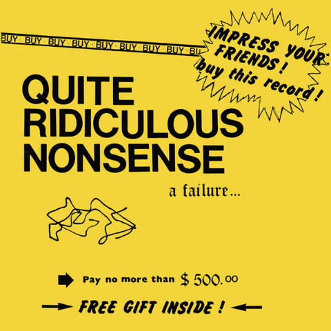 Quite Ridiculous Nonsense - A Failure... 7"