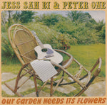 Jess Sah Bi & Peter One – Our Garden Needs Its Flowers LP