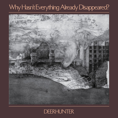 Deerhunter – Why Hasn't Everything Already Disappeared? LP