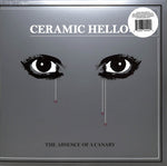 Ceramic Hello – The Absence Of A Canary LP