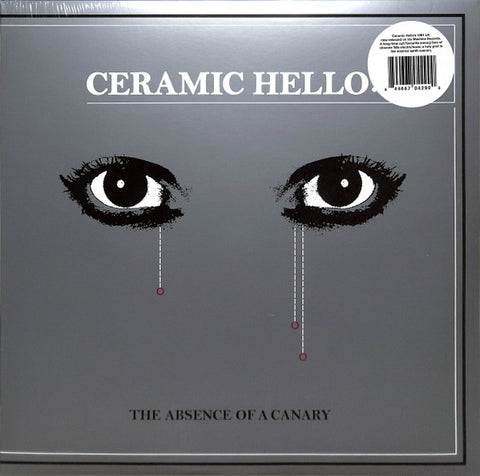 Ceramic Hello – The Absence Of A Canary LP