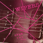 Wipers - Over the Edge LP