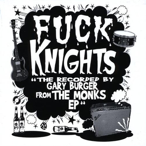 Fuck Knights – The Recorded By Gary Burger From The Monks EP CD