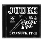 Judge "Chung King Can Suck It" CD