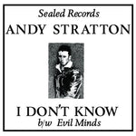 Andy Stratton - I Don't Know 7"