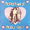 Loose Lips (14) – Love You 7"