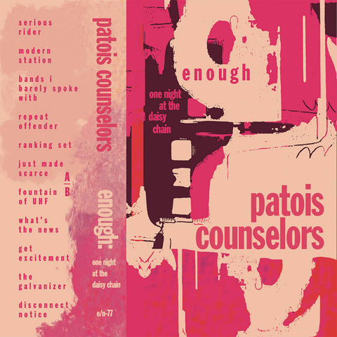 Patois Counselors - Enough: One Night At The Daisy Chain CS