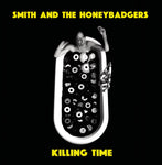 Smith & The Honey Badgers “Killing Time” LP