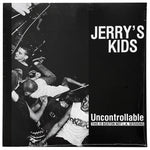 Jerry's Kids – Uncontrollable: This is Boston Not L.A. Sessions