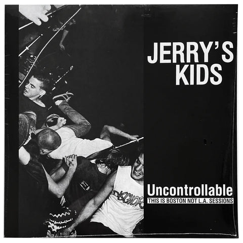 Jerry's Kids – Uncontrollable: This is Boston Not L.A. Sessions