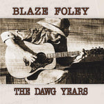 Blaze Foley – The Dawg Years LP