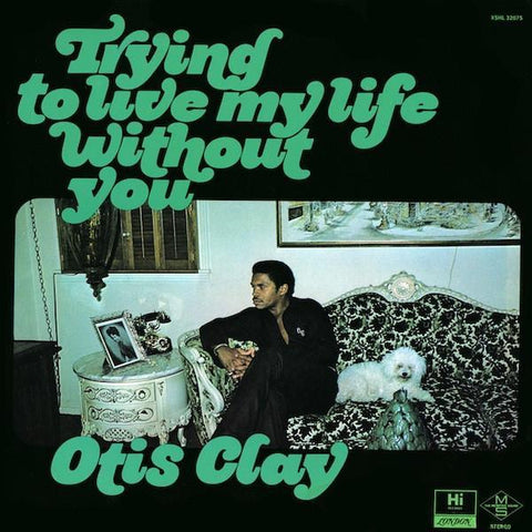 Otis Clay - Trying To Live My Life Without You