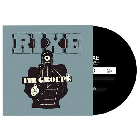 Rixe – Tir Groupé 7"