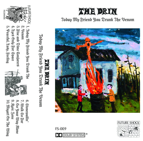 The Drin "Today My Friend You Drunk the Venom" CS