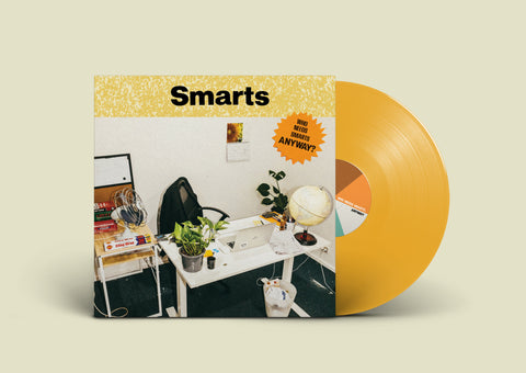 Smarts "Who Needs Smarts, Anyway?" LP *Yellow vinyl* [third pressing]