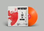 Why Bother? "A Year of Mutations" LP *Orange vinyl*