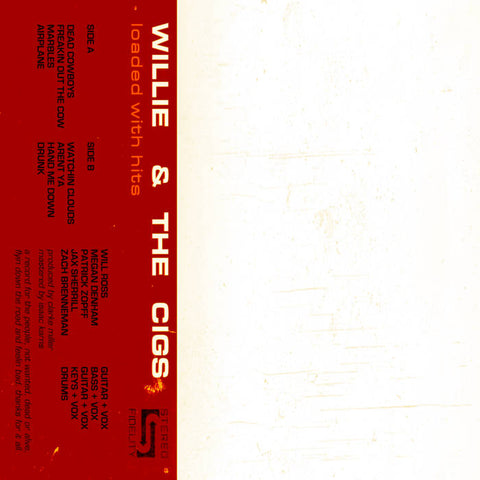 Willie & The Cigs "Loaded with Hits" CS