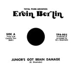 Ervin Berlin "Junior's Got Brain Damage" 7"