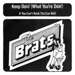 The Brats - Keep Doin' (What You're Doin') 7”