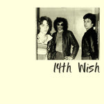 14th Wish "I Gotta Get Rid of You" 7"