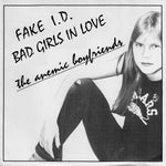 Anemic Boyfriends, The "Fake I.D. / Bad Girls In Love" 7"